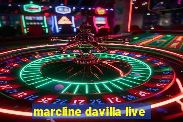 marcline davilla live